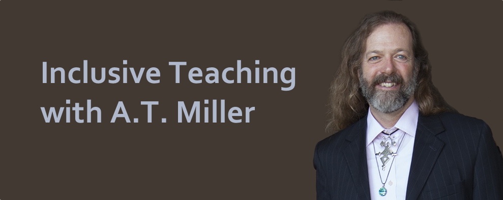 Podcast #56: Inclusive Teaching with A.T. Miller
                               