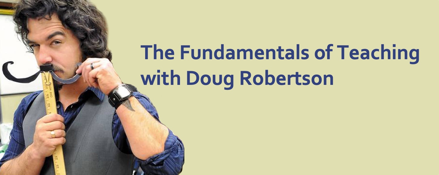 Podcast #79: The Fundamentals of Teaching with Doug Robertson 
                               