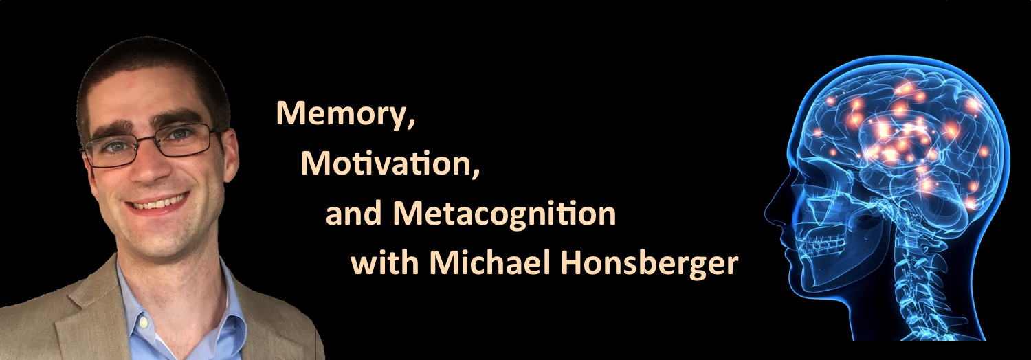 Podcast #24: Memory, Motivation, and Metacognition with Michael Honsberger
                               