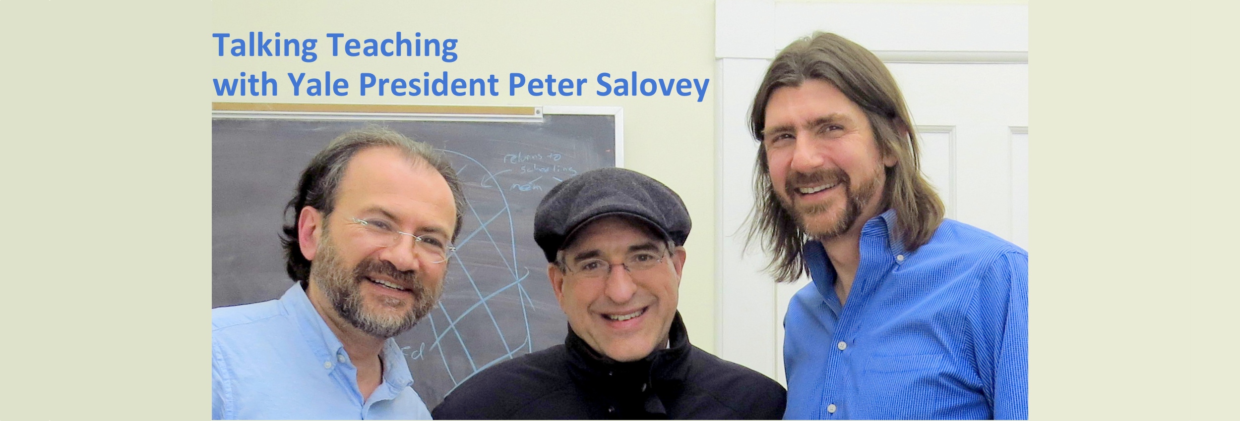 Podcast #26: Talking Teaching with Yale President Peter Salovey
                               