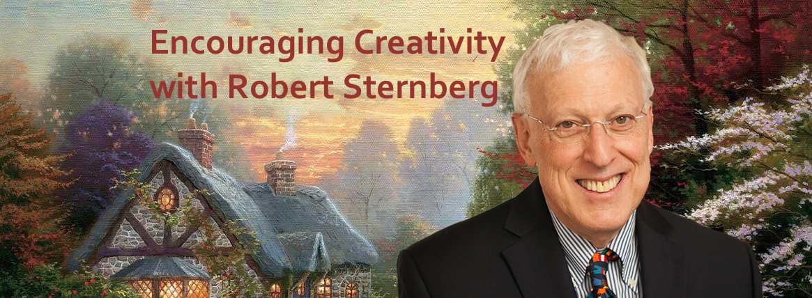 Podcast #70: Encouraging Creativity with Robert Sternberg
                               