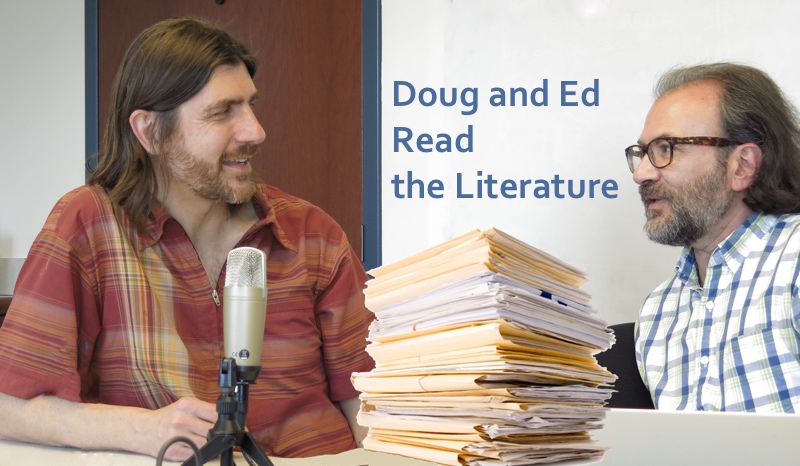 Podcast #18: Doug and Ed Read the Literature
                               