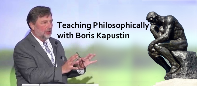 Podcast #21: Teaching Philosophically with Boris Kapustin
                               