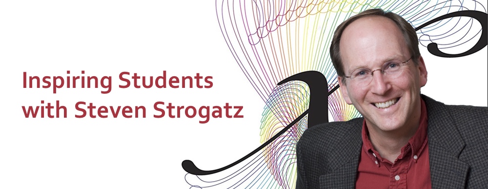 Podcast #45: Inspiring Students with Steven Strogatz
                               
