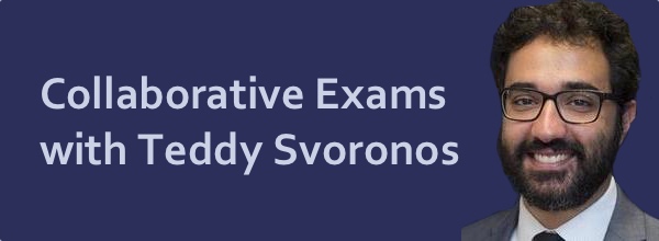 Podcast #64: Collaborative Exams with Teddy Svoronos
                               
